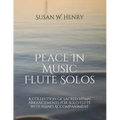 Peace In Music for Flute Solo: A collection of sacred hymn arrangements for Flute Solo with Piano Accompaniment