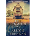 The Blooming Of Alison Brennan