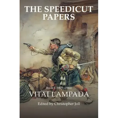 The Speedicut Papers Book 6 (1879-1884): Vitai Lampada