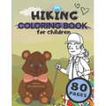Hiking Coloring Book For Children: Awesome Coloring Pages Related To Hiking Tours