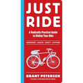 Just Ride: A Radically Practical Guide to Riding Your Bike