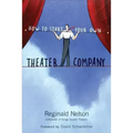 How to Start Your Own Theater Company