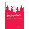 Success in Navigating Your Student Research Experience: Moving Forward in Stemm