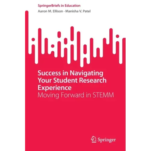 Success in Navigating Your Student Research Experience: Moving Forward in Stemm