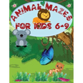 Animal Mazes for Kids 6-9: Challenging Mazes: Books for Kids Fun and Entertainment, for Children 6-9, 8-10: Problem Solving Games