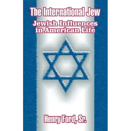 The International Jew: Jewish Influences in American Life