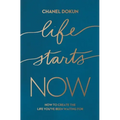Life Starts Now: How to Create the Life You've Been Waiting for