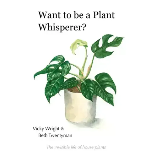 Want to be a Plant Whisperer: The invisible life of house plants
