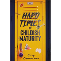 Hard Times of Childish Maturity