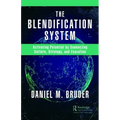 The Blendification System: Activating Potential by Connecting Culture, Strategy, and Execution