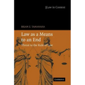 Law as a Means to an End: Threat to the Rule of Law