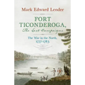 Fort Ticonderoga, the Last Campaigns: The War in the North, 1777-1783