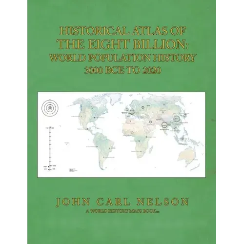 Historical Atlas of the Eight Billion: World Population History 3000 BCE to 2020
