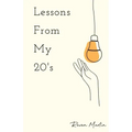 Lessons From My 20's: A Reflection of Responsibilities, Relationships, & Reality