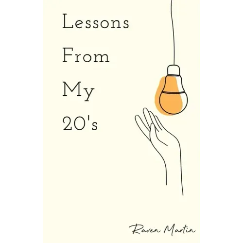 Lessons From My 20's: A Reflection of Responsibilities, Relationships, & Reality