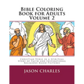 Bible Coloring Book for Adults Volume 2: Christian Verse in a Spiritual Story of Faith and Inspirational Religious Based Pictures