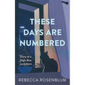 These Days Are Numbered: Diary of a High-Rise Lockdown