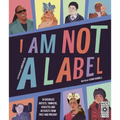 I Am Not a Label: 34 Disabled Artists, Thinkers, Athletes and Activists from Past and Present