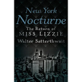 New York Nocturne: The Return of Miss Lizzie