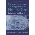 Human Resource Management in Health Care: Principles and Practices