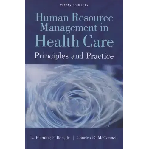 Human Resource Management in Health Care: Principles and Practices