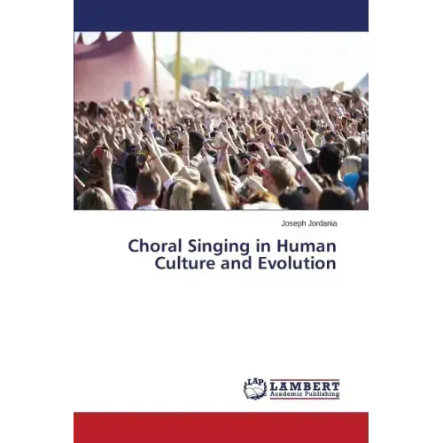 Choral Singing in Human Culture and Evolution