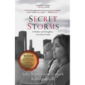 Secret Storms: A Mother and Daughter, Lost then Found