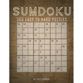Sumdoku Puzzles: 300 Sum-Doku (Also Know As Killer Sudoku) Puzzles. 100 Easy, 100 Medium And 100 Hard. Solutions At The Back Of The Boo