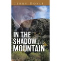 In the Shadow of the Mountain: From the Shadow of the Mountain in Newfoundland, to the Bright Lights.