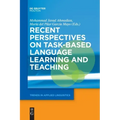 Recent Perspectives on Task-Based Language Learning and Teaching