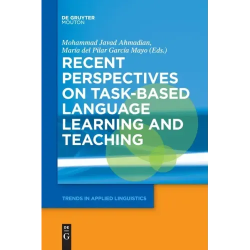 Recent Perspectives on Task-Based Language Learning and Teaching