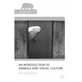 An Introduction to Animals and Visual Culture