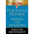 Powerful Premise: Writing the Irresistible