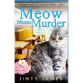 Meow Means Murder: A Norwegian Forest Cat Café Cozy Mystery - Book 2