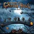 The Legend Of Grizzly Howl: A Bedtime Bear Story