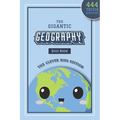 The Gigantic Geography Quiz Book: The Clever Kids Edition: 444 Trivia Questions Across 15+ Brain-Teasing Themed Rounds To Inspire Your Child's Curiosi