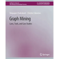 Graph Mining: Laws, Tools, and Case Studies