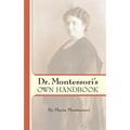 Dr. Montessori's Own Handbook