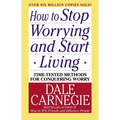 How to Stop Worrying and Start Living