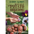The Lost Art of Potato Breeding