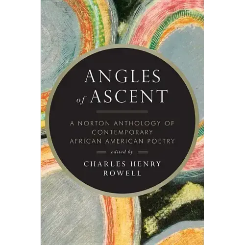 Angles of Ascent: A Norton Anthology of Contemporary African American Poetry