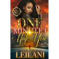 One Minute I Hate You: A Hood Love Story
