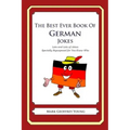 The Best Ever Book of German Jokes: Lots and Lots of Jokes Specially Repurposed for You-Know-Who