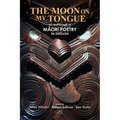 The Moon on my Tongue: an anthology of Māori poetry in English