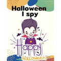Halloween I Spy Happy Halloween: Painting books for Children and kids in special time with spooky and horror ghost, mummy, vampire and little witch