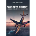 System Error: Accidentes Aéreos Modernos