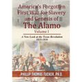 America's Forgotten First War for Slavery and Genesis of The Alamo