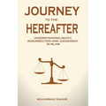 Journey to the Hereafter: Understanding Death, Resurrection, and Judgment in Islam