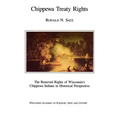 Chippewa Treaty Rights: The Reserved Rights of Wisconsin's Chippewa Indians in Historical Perspective