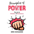 Principles Of Power: The Art & Wisdom Of Badassery
